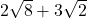 2\sqrt{8} + 3\sqrt{2}