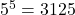5^5 = 3125