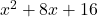 x^2 + 8x + 16