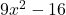 9x^2 - 16